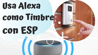 Usa Alexa como tu timbre con ESP - DIY Automatización del hogar