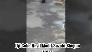 Uji Coba Hasil Modifikasi Suzuki Shogun 110 cc pakai Ban ATV.