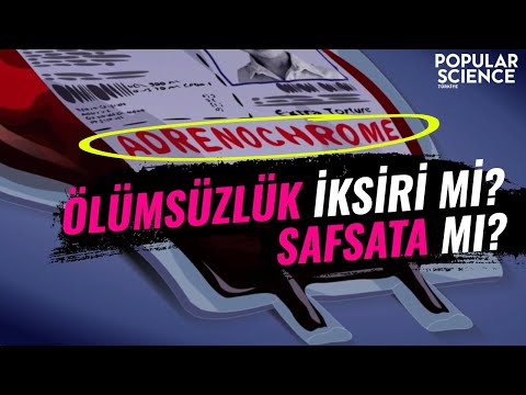 Adrenokrom - Ölümsüzlük İksiri mi? | Popular Science Türkiye