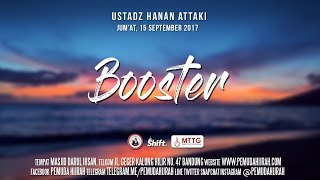 Ustadz Hanan Attaki - Booster