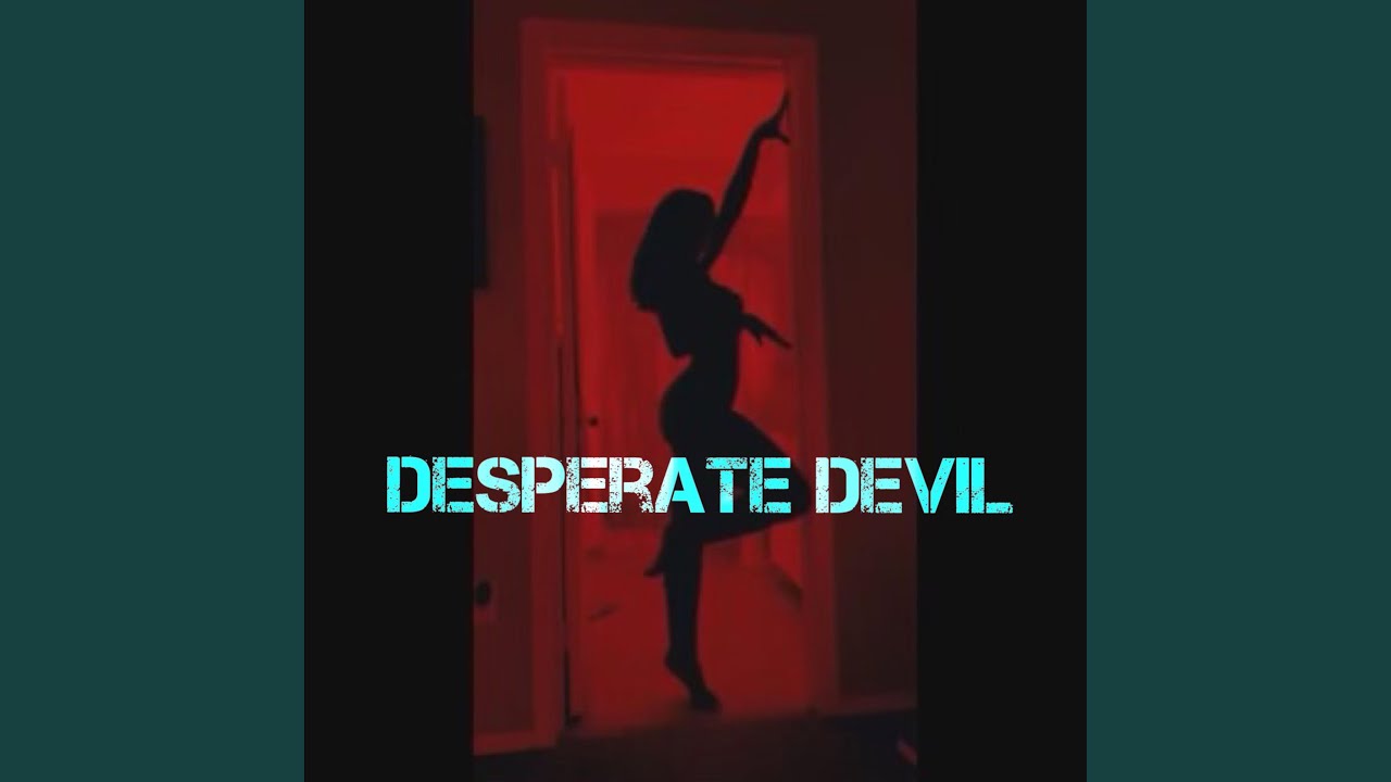 Desperate Devil adlı videoyu YouTube'da izle Desperate Devil adlı videoyu YouTube'da izle