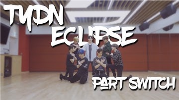 TYDN in GOT7’s eclipse dance practice « 𝑝𝑎𝑟𝑡 𝑠𝑤𝑖𝑡𝑐ℎ 𝑣𝑒𝑟 »