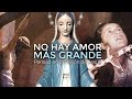 No hay amor más grande