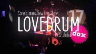 Steye - a brand new Live Show -  LOVEDRUM