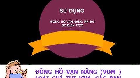 Học online Công nghệ: Bài 4: Thực hành: Sử dụng đồng hồ đo điện