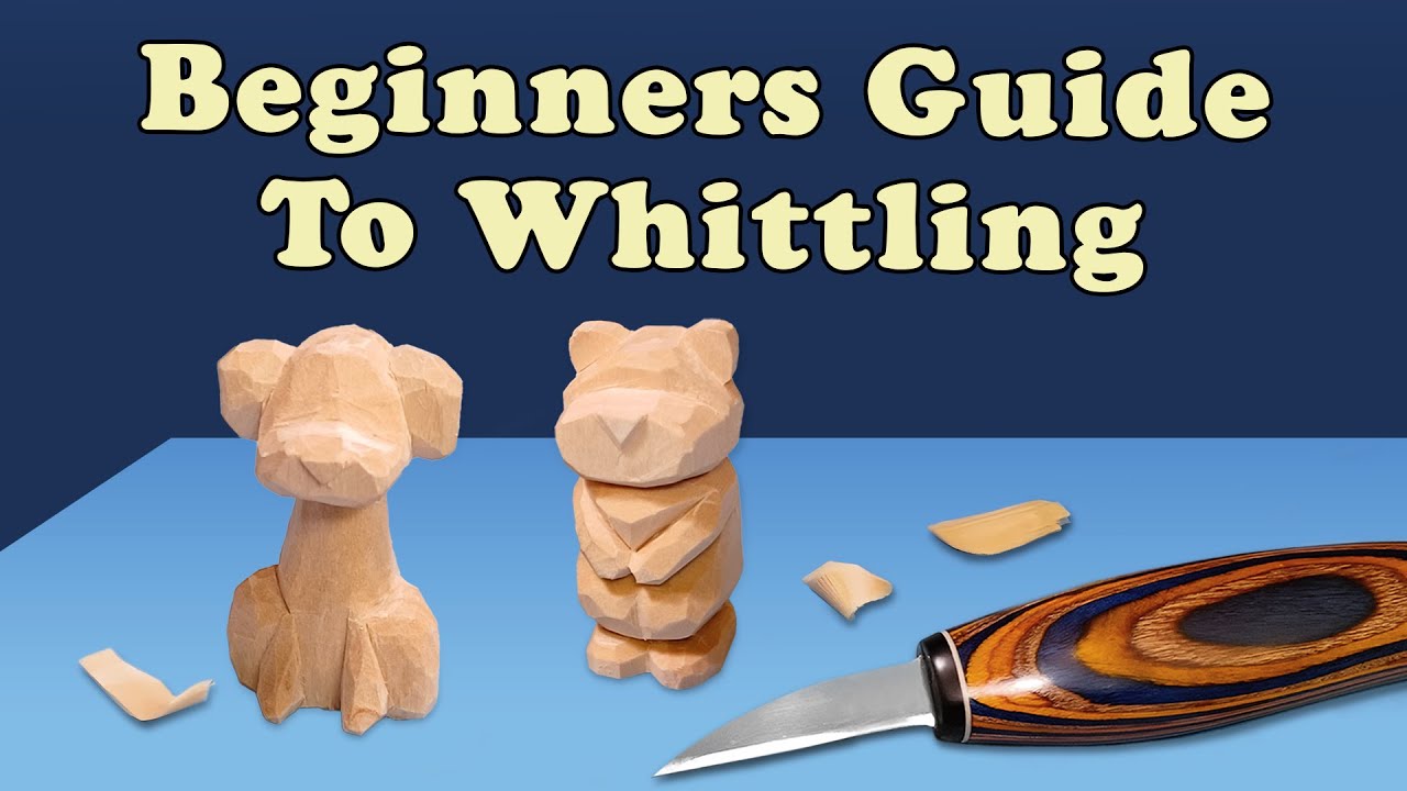 How to Start Whittling - Complete Beginners Guide to Whittling