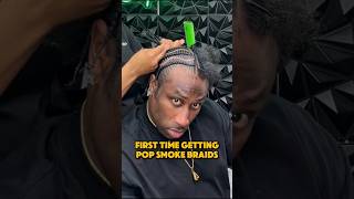 My first time getting Pop Smoke Braids🔥