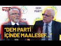 Merdan Yanardağ ve Emre Kongar DEM Parti tartışmasında anlaşamadı