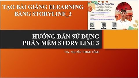HUONG DAN SU DUNG STORYLINE/ HƯỚNG DẪN TẠO TRÒ CHƠI CHÈN VAO ELEARNING/STORYLINE