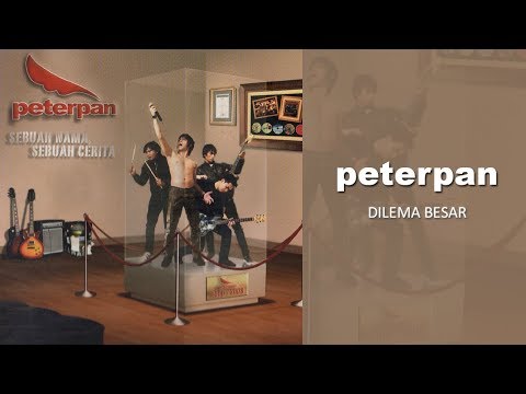 Peterpan - Dilema Besar (Official Audio)