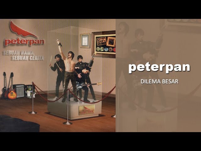 Peterpan - Dilema Besar (Official Audio) class=