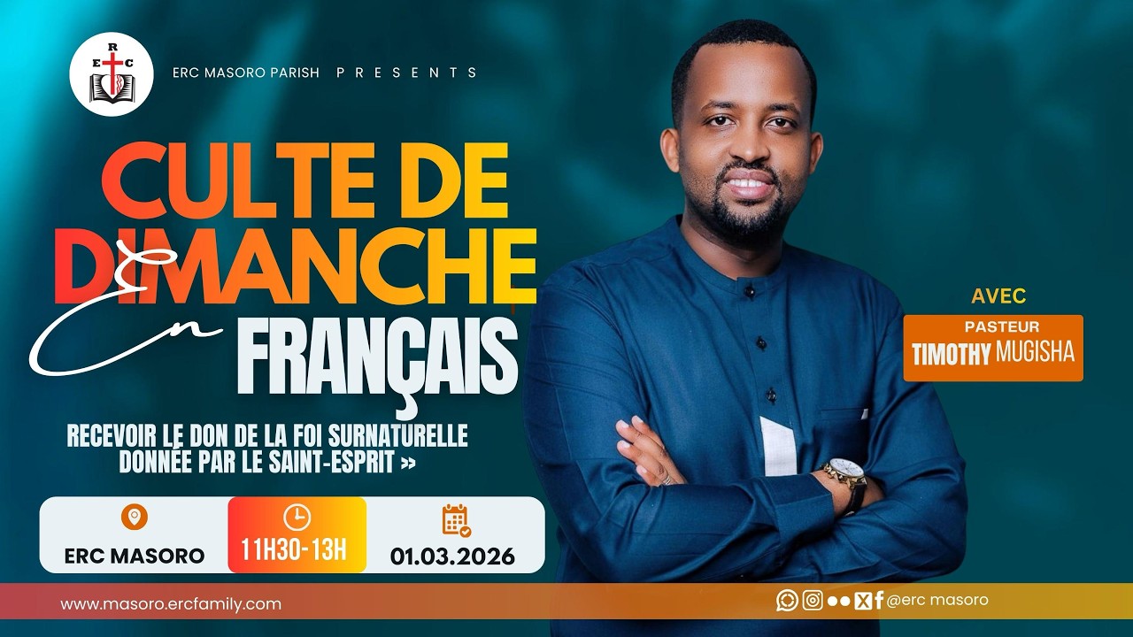DIMANCHE LE 01/03/2025 TROISIEME CULTE FRANCOPHONE AVEC  PASTEUR TIMOTHY MUGISHA
