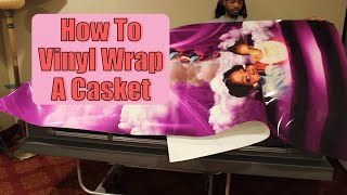 Step By Step Casket Vinyl Wrap!