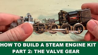 How to Build a Basic HO Scale Steam Engine Kit: Part 2  The Valve Gear