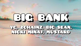 YG - Big Bank (Lyrics) ft. 2Chainz, Big Sean, Nicki Minaj