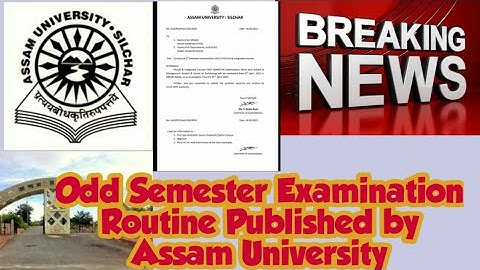 Assam University Silchar|| Upcoming Odd Semester Routine Published.