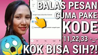 BALAS PESAN WHATSAPP CUMA PAKE KODE 11,22,33,44 KOK BISA!??