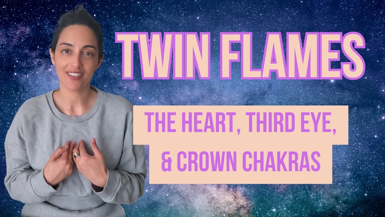 Twin Flames & Heart, Third Eye, & Crown Chakras YouTube