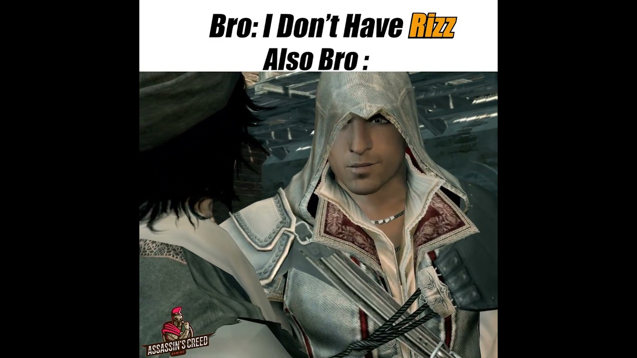 Ezio is a Rizzler🔥
