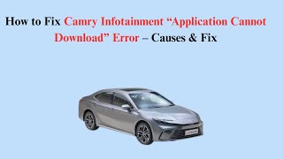 How to Fix Camry Infotainment “Application Cannot Download” Error – Causes & Fix screenshot 1