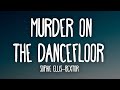 Sophie Ellis-Bextor - Murder On The Dancefloor (Lyrics)