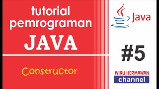 Tutorial Pemrograman Java #5 - Constructor