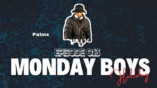 Monday Boys Holiday  Palms  Bhoza  Amapiano Mix  Episode 013