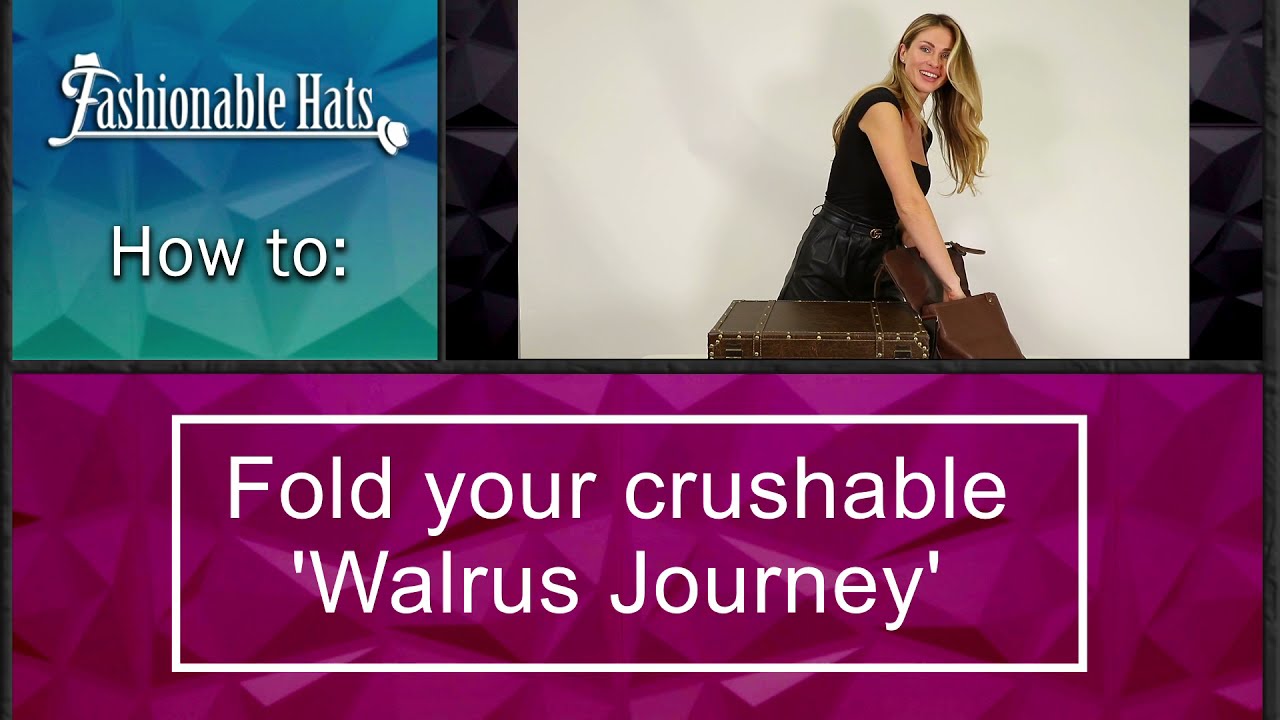 The Journey by Walrus. How to fold your crushable hat