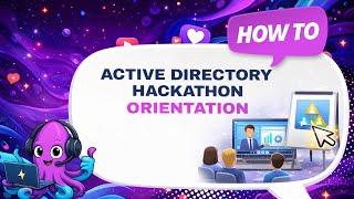 AD Hackathon Orientation