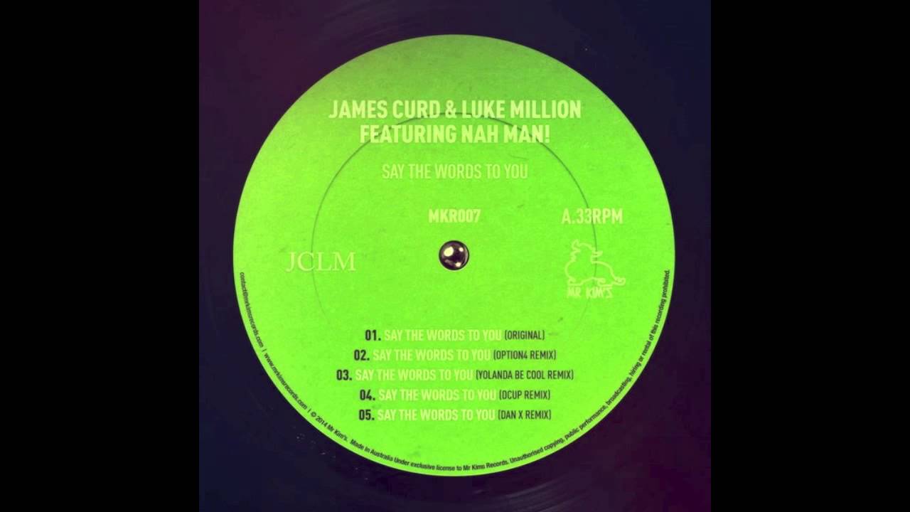 James Curd & Luke Million - Say the Words to You (feat. Nah Man!)