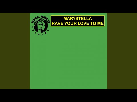 Marystella - Rave Your Love to Me (Mix Version)