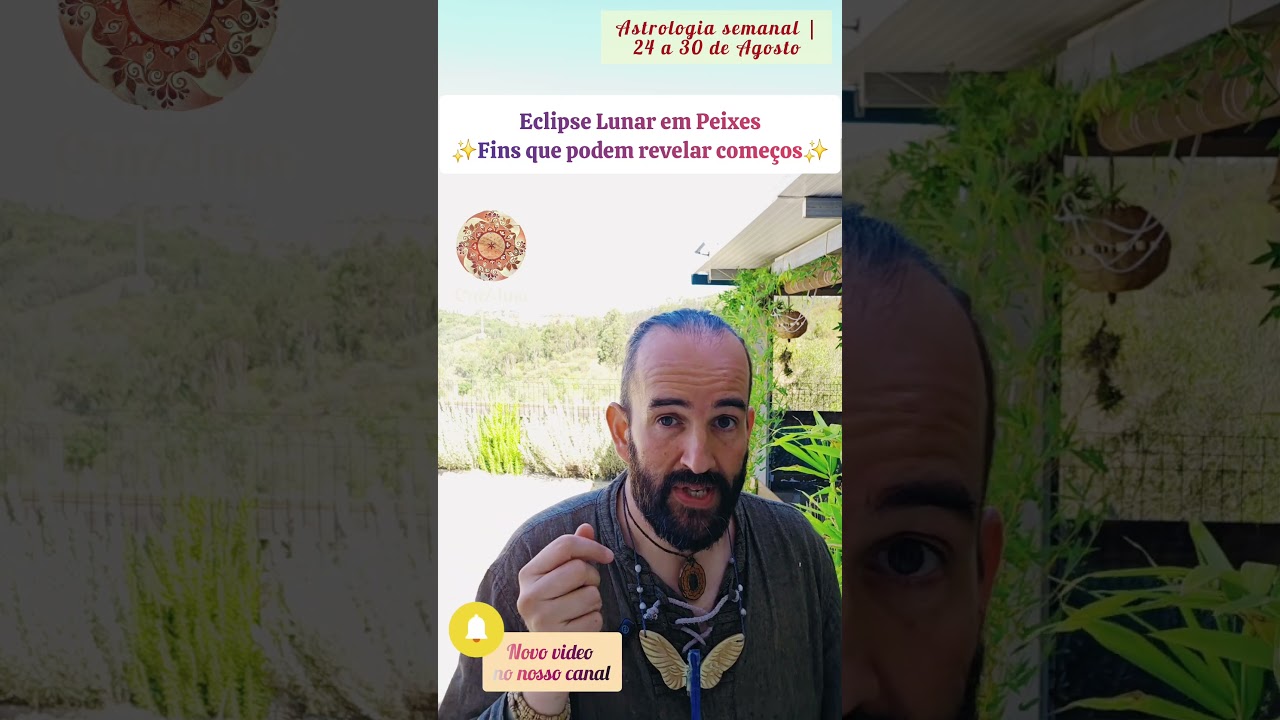 Astrologia semanal | 24 a 30 de Agosto✨Eclipse Lunar em Peixes✨Fins que podem revelar começos✨