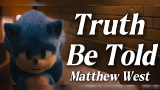 Truth Be Told - Matthew West || AMV || Sonic The Hedgehog