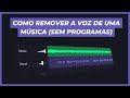 COMO REMOVER OU ISOLAR A VOZ DE UMA MÚSICA (SEM PROGRAMAS)