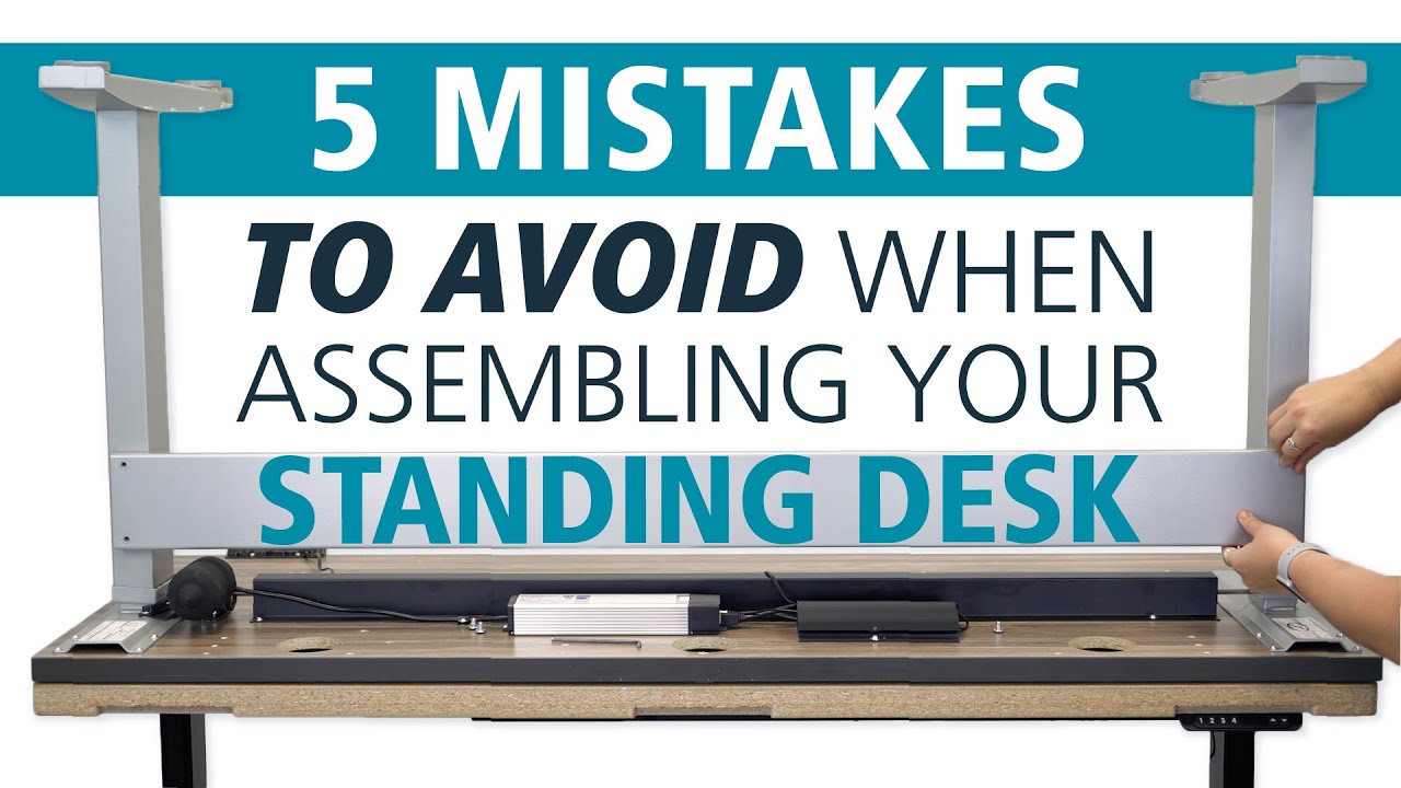 5 Standing Desk Assembly Mistakes & How to Avoid Them YouTube