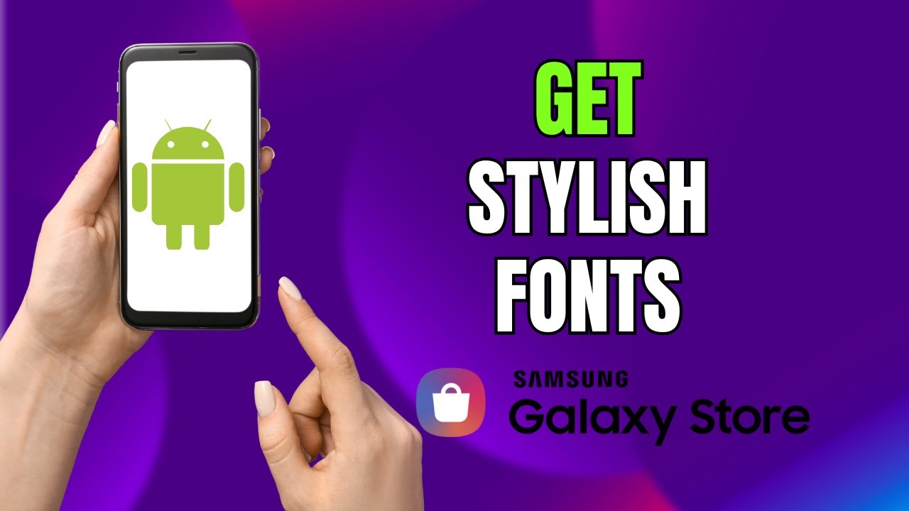 Download & Install New Fonts on Android/Samsung