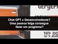 Chat GPT x Desenvolvedores? Uma pessoa leiga consegue fazer um programa? Tentando gerar PDF com PHP.