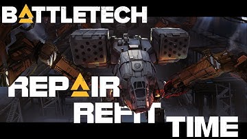 Battletech Refit and Repair Time Mech Bay Guide (Incorrect Days Bug Fix Tutorial)