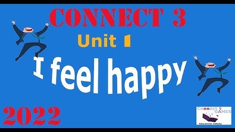 كونكت 3 للصف الثالث الابتدائي  ترم أول 2022 |lesson1  unit 1 | I feel happy |connect 3