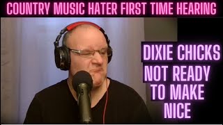 Country Music Hater Hears Dixie Chicks Not Ready to Play Nice for the First Time