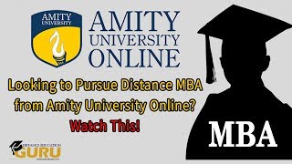 Looking to Pursue Distance MBA from Amity University Online? Watch This!