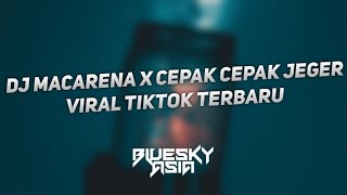 DJ Macarena X Cepak Cepak Jeger (Bluesky Asia Remix)