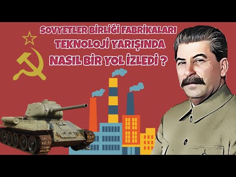 SOVYETLER BİRLİĞİ FABRİKALARI TEKNOLOJİ YARIŞINDA NASIL BİR YOL İZLEDİ ? 2. dünya savaşı tarihi