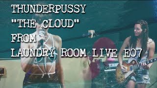 E07 Thunderpussy "The Cloud"