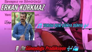 🔹ERKAN KORKMAZ 🔹 YORMA BENİ DÜNYA DÜNYA 🎶2️⃣0️⃣2️⃣0️⃣