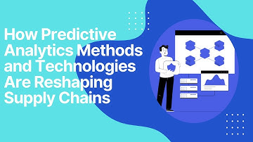 How Predictive ​Analytics Methods and Technologies Are Reshaping Supply Chains