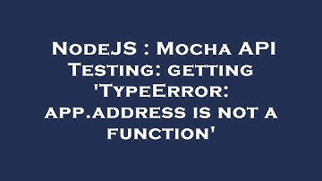 NodeJS : Mocha API Testing: getting 
