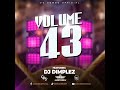 DJ Combo Official - Volume 43 (Ft.Dimplez)