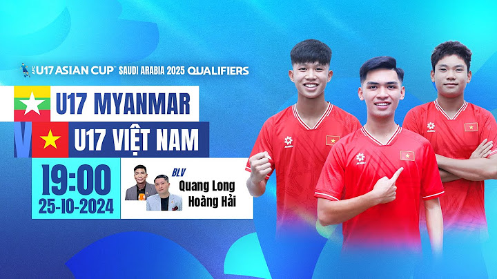 🔴TRỰC TIẾP: U17 MYANMAR - U17 VIỆT NAM | VÒNG LOẠI AFC U17 ASIAN CUP 2025