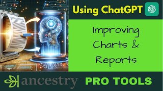 ChatGPT:  Upgrade Your Ancestry.com PRO TOOLS Reports.